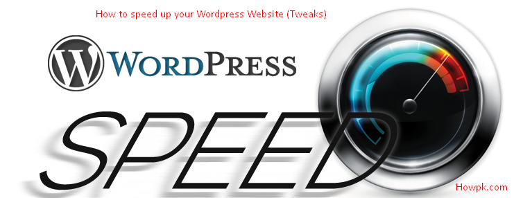 How to speed up your WordPress Website 5 Tweaks - HowPk