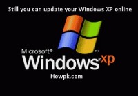 still you can Update Windows XP online till 2019 [howpk.com]