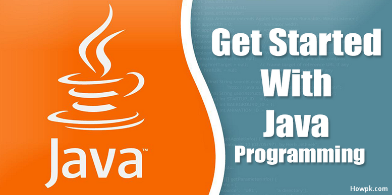 getting started with JAVA - An Overview to Java [howpk.com]