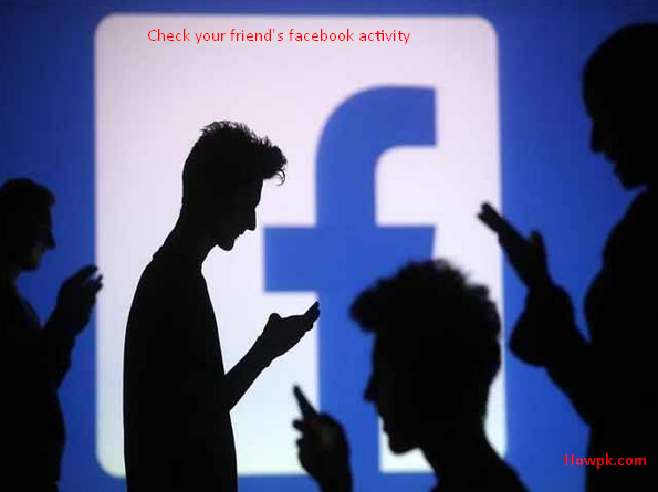 Now check your friends activity on facebook [howpk.com]
