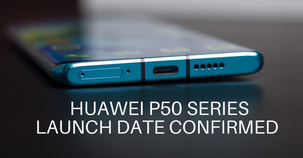 Huawei P50 Series Launch Date