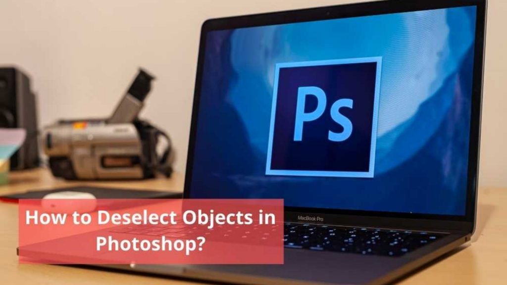 Deselect in Adobe Photoshop