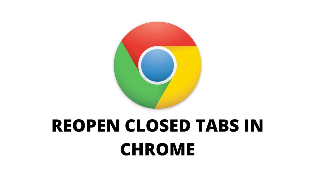Reopen Closed Tabs in Chrome